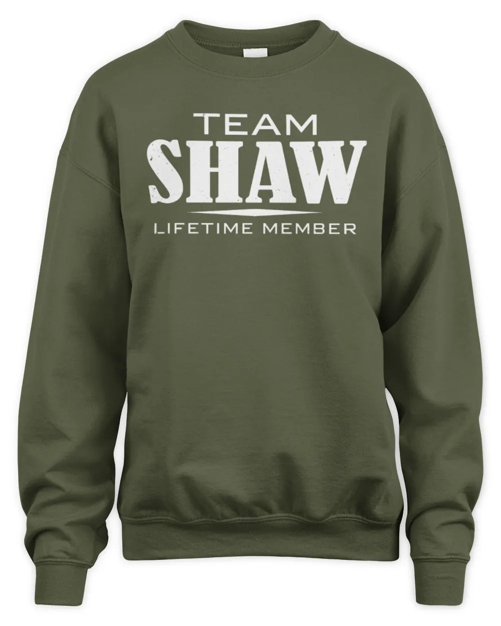 SHAW BL62-K4-128 - Personalized “Team NAME Lifetime Member” - Unisex Sweatshirt - Military Green