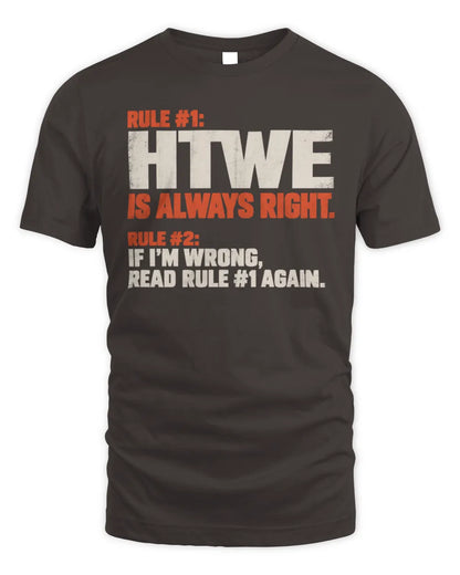 HTWE NP1-H006 
Always Right Personalized Name T-Shirt – Funny Custom Name Shirt - Unisex Standard T-Shirt - Dark Chocolate