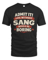 SANG P4 KT003 Personalized Funny Quote Apparel “Life Without NAME Would Be Boring”