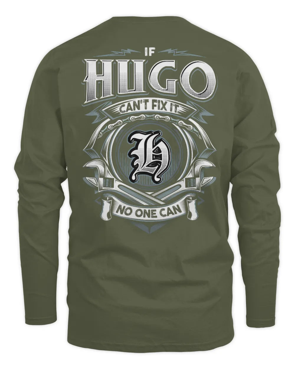 HUGO AP81-K4-626 - Personalized Ahmed Quote Apparel “If Ahmed Can't Fix It, No One Can” - Men's Long Sleeved T-Shirt - Military Green
