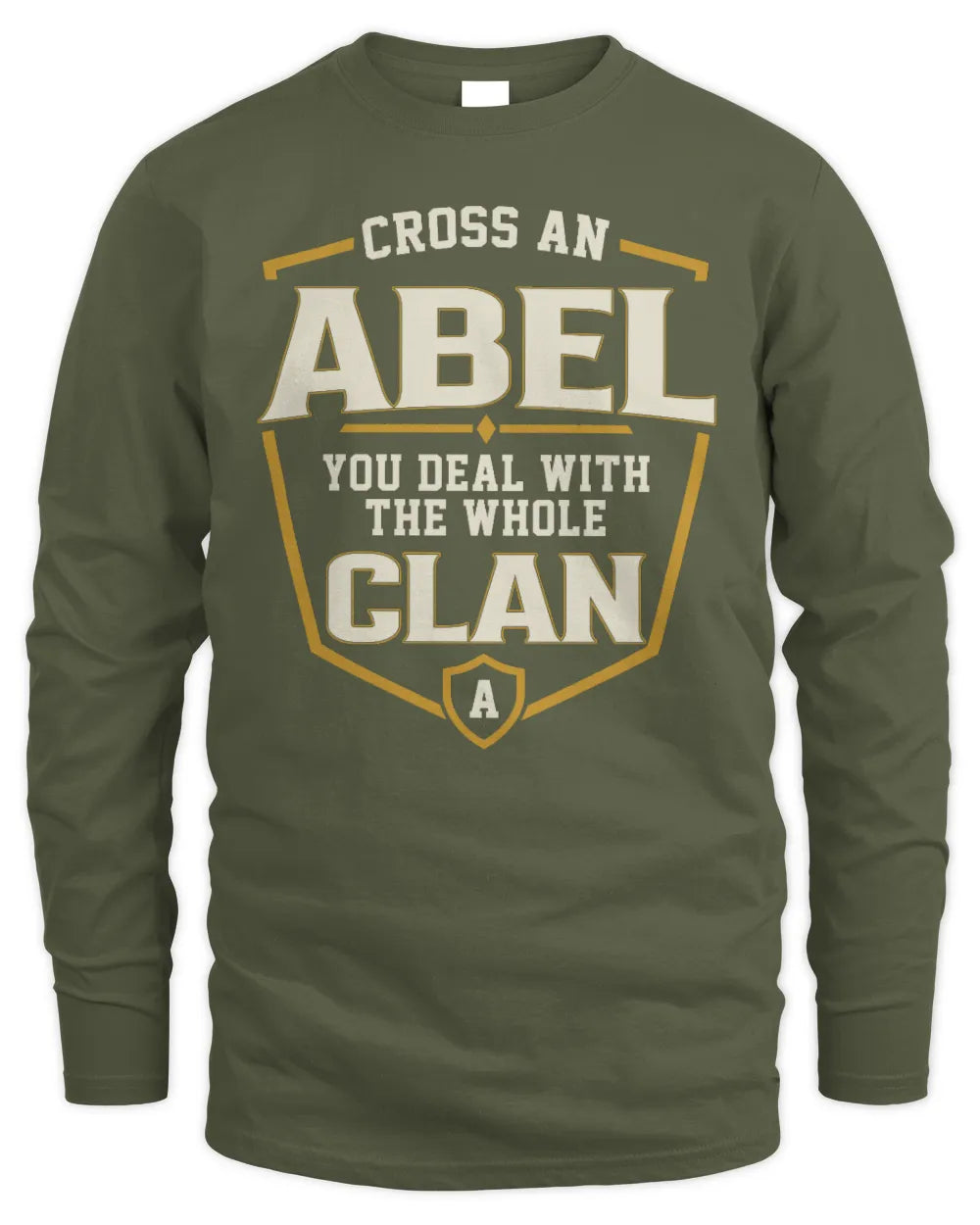 ABEL NT1-K008 Cross A/An NAME, You Deal With the Whole Clan | Personalized Vintage T-Shirt - Men's Long Sleeved T-Shirt - Military Green