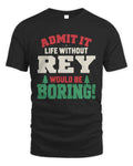REY P5 TH08 Christmas T-Shirt – “Life Without NAME Would Be Boring” - Unisex Standard T-Shirt - Black