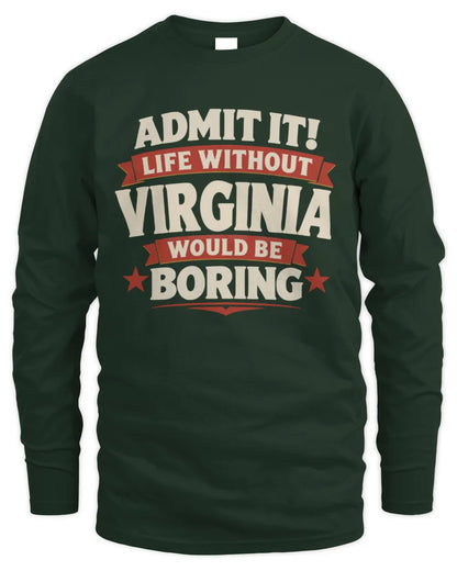 VIRGINIA P4 KT003 Personalized Funny Quote Apparel “Life Without NAME Would Be Boring” - Men's Long Sleeved T-Shirt - Forest Green
