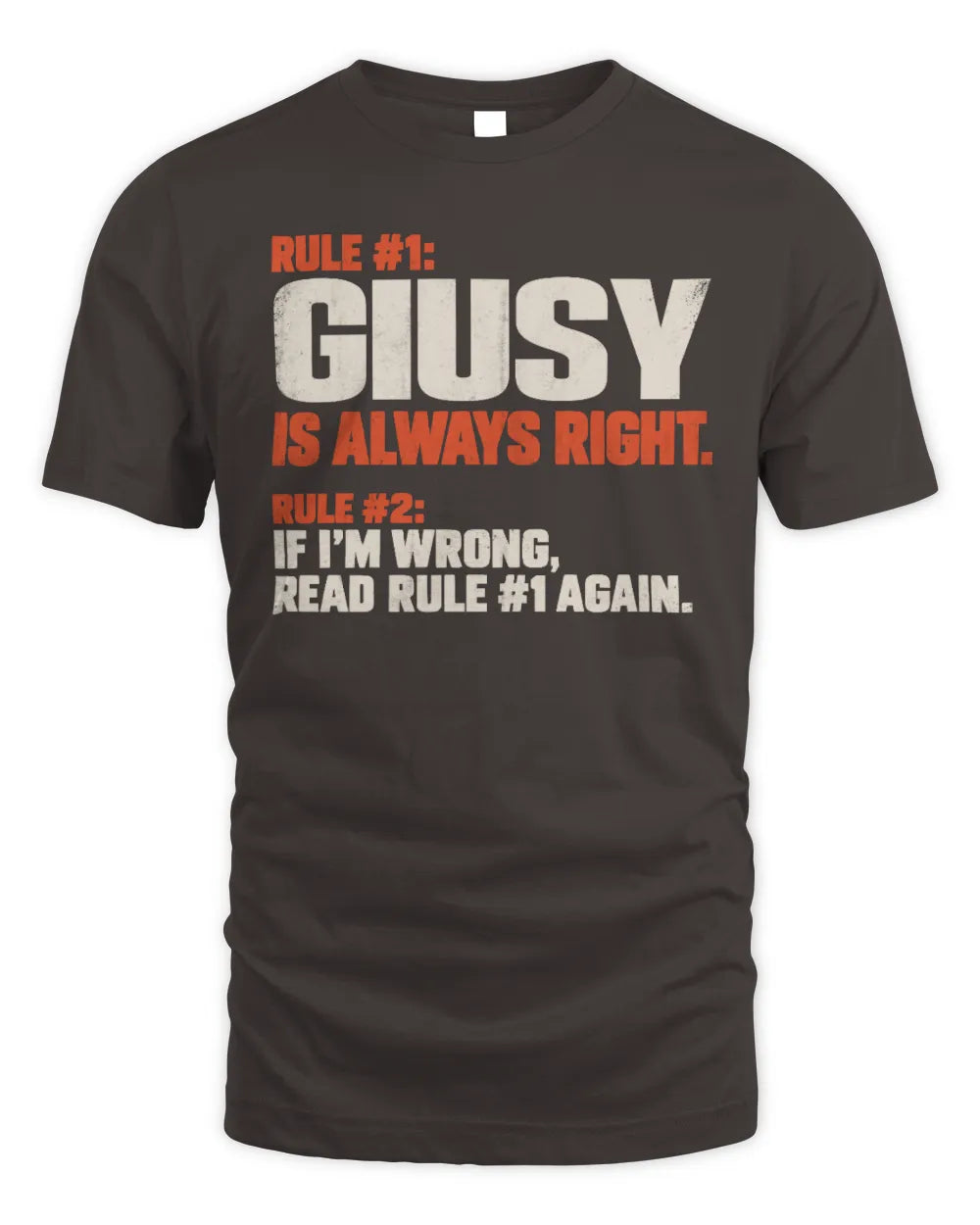 GIUSY NP1-H006 
Always Right Personalized Name T-Shirt – Funny Custom Name Shirt - Unisex Standard T-Shirt - Dark Chocolate