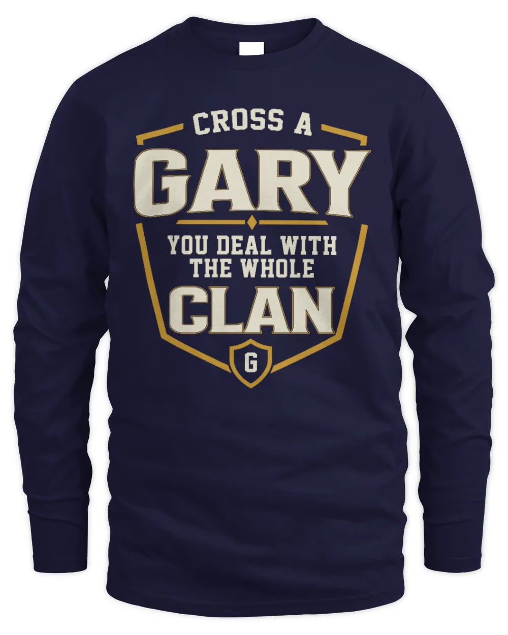 GARY NT1-K008 Cross A/An NAME, You Deal With the Whole Clan | Personalized Vintage T-Shirt - Men's Long Sleeved T-Shirt - Navy