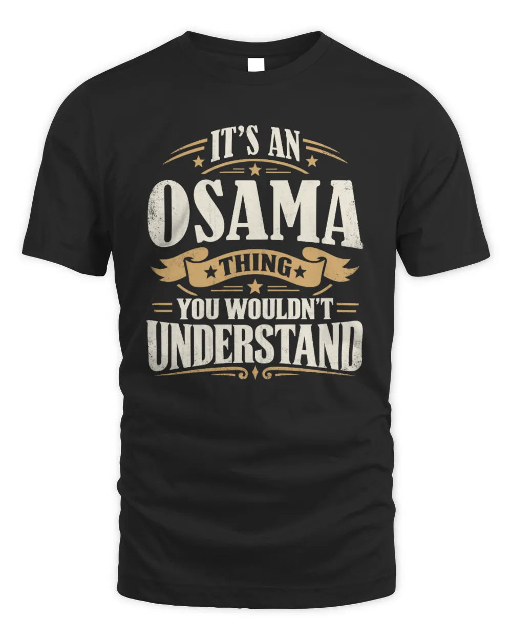 OSAMA P08 TH51 - Personalized “It’s a/an [NAME] Thing – You Wouldn’t Understand” Shirt - Unisex Standard T-Shirt - Black