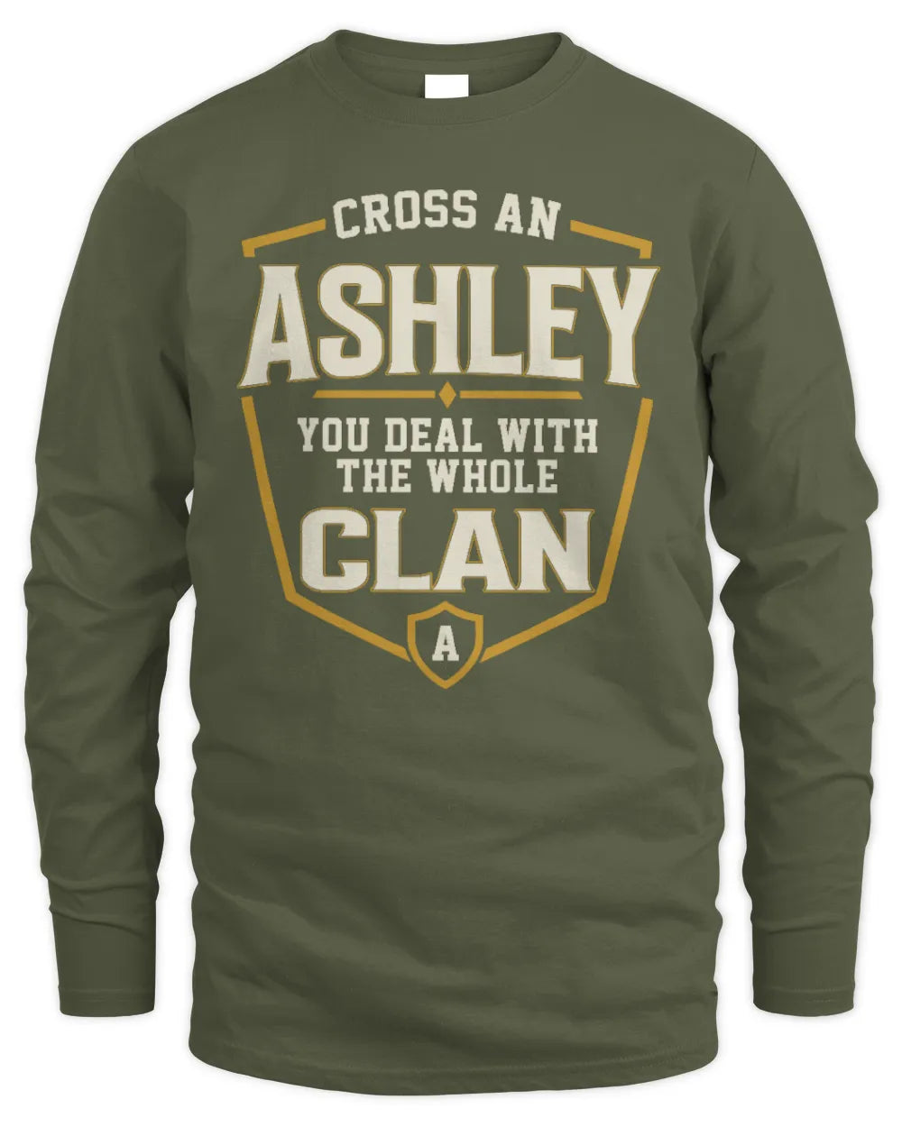 ASHLEY NT1-K008 Cross A/An NAME, You Deal With the Whole Clan | Personalized Vintage T-Shirt - Men's Long Sleeved T-Shirt - Military Green