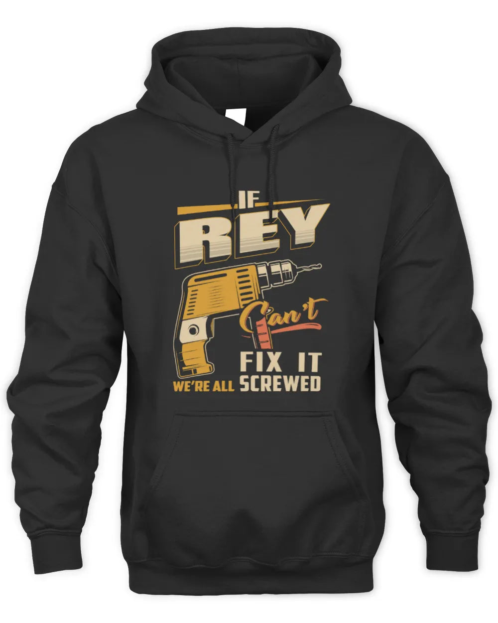 REY TP22-K4-228 - Personalized Handyman T-Shirt “If AARON Can’t Fix It, We’re All Screwed” - Unisex Hoodie - Black
