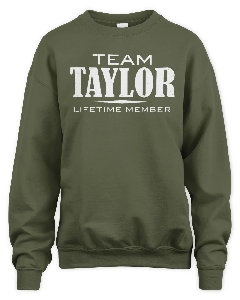 TAYLOR BL62-K4-128 - Personalized “Team NAME Lifetime Member” - Unisex Sweatshirt - Military Green