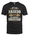 ARAUJO P08 TH51 - Personalized “It’s a/an [NAME] Thing – You Wouldn’t Understand” Shirt