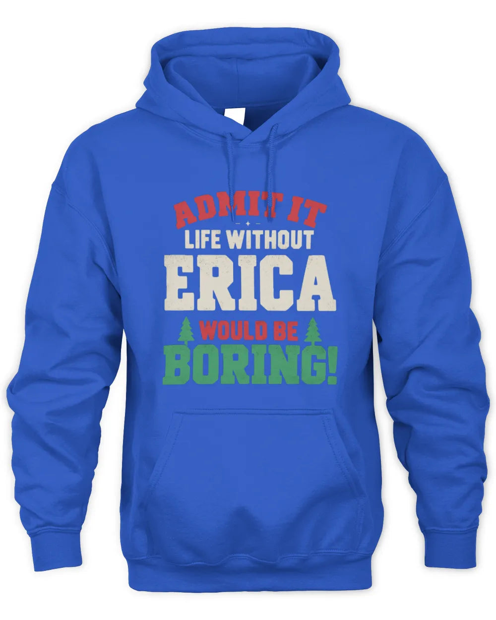 ERICA P5 TH08 Christmas T-Shirt – “Life Without NAME Would Be Boring” - Unisex Hoodie - Royal