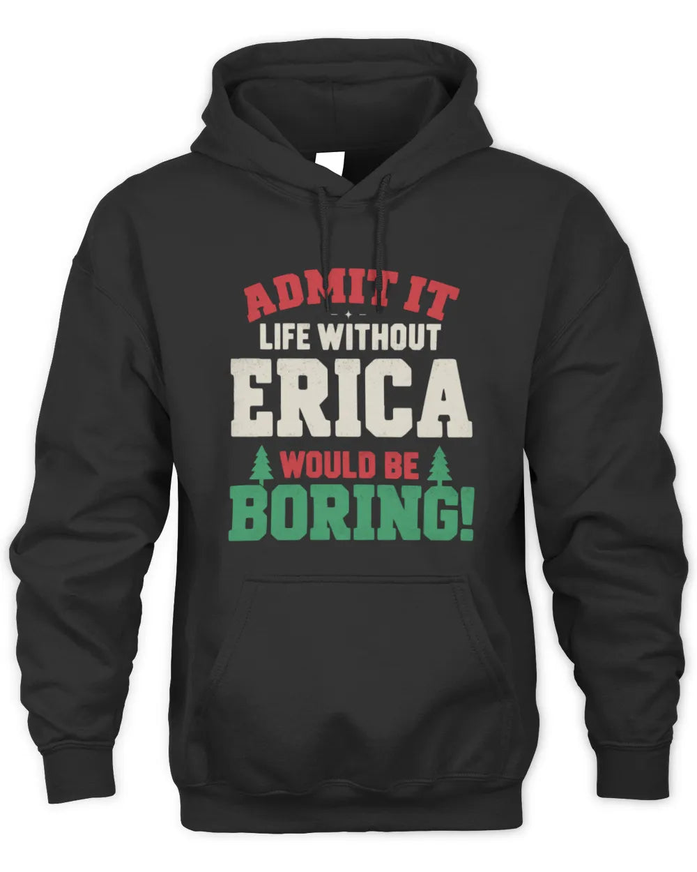 ERICA P5 TH08 Christmas T-Shirt – “Life Without NAME Would Be Boring” - Unisex Hoodie - Black