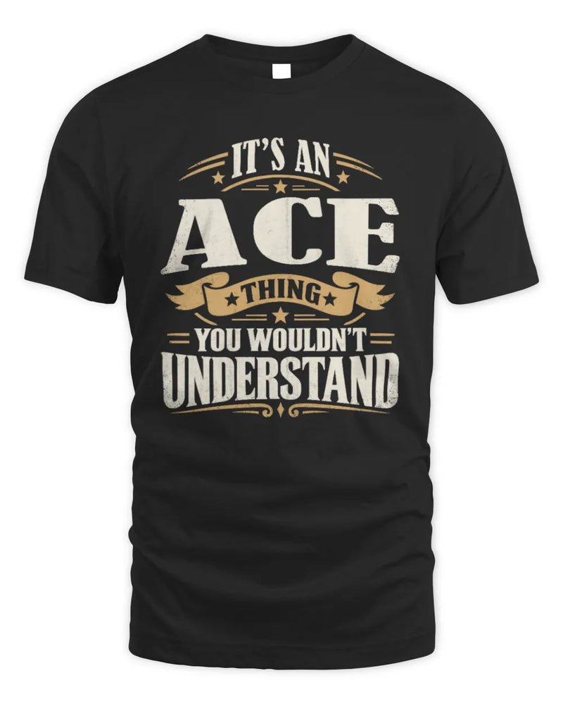 ACE P08 TH51 - Personalized “It’s a/an [NAME] Thing – You Wouldn’t Understand” Shirt - Unisex Standard T-Shirt - Black
