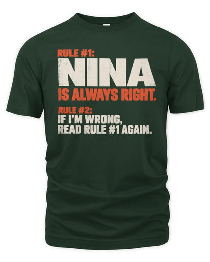 NINA NP1-H006 - Always Right Personalized Name T-Shirt – Funny Custom Name Shirt - Unisex Standard T-Shirt - Forest Green