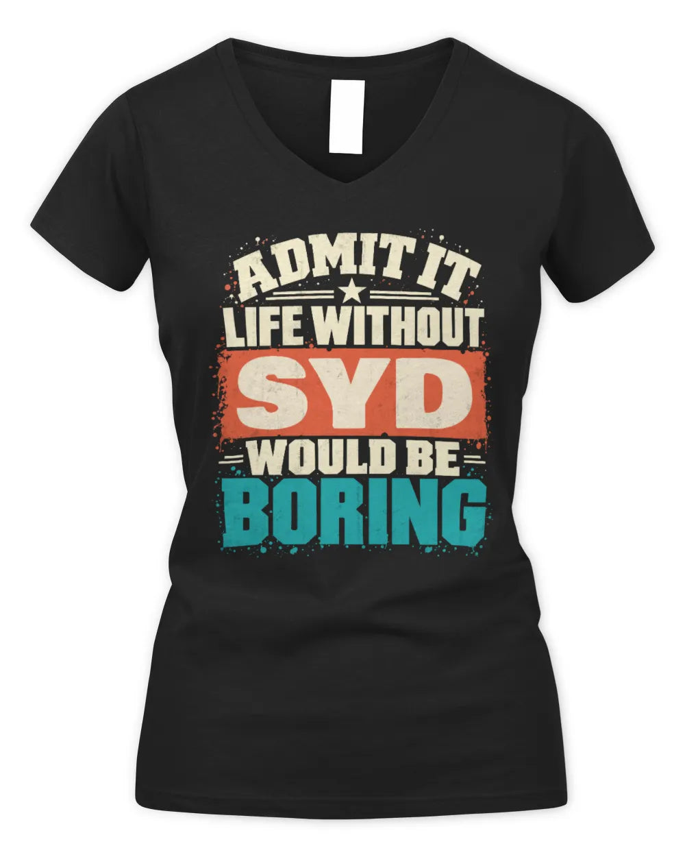 SYD P02-TH11-226 Personalized Admit It Life Without [Name] Would Be Boring T-Shirt - Custom Name Funny Gift - Women's V-Neck T-Shirt - Black