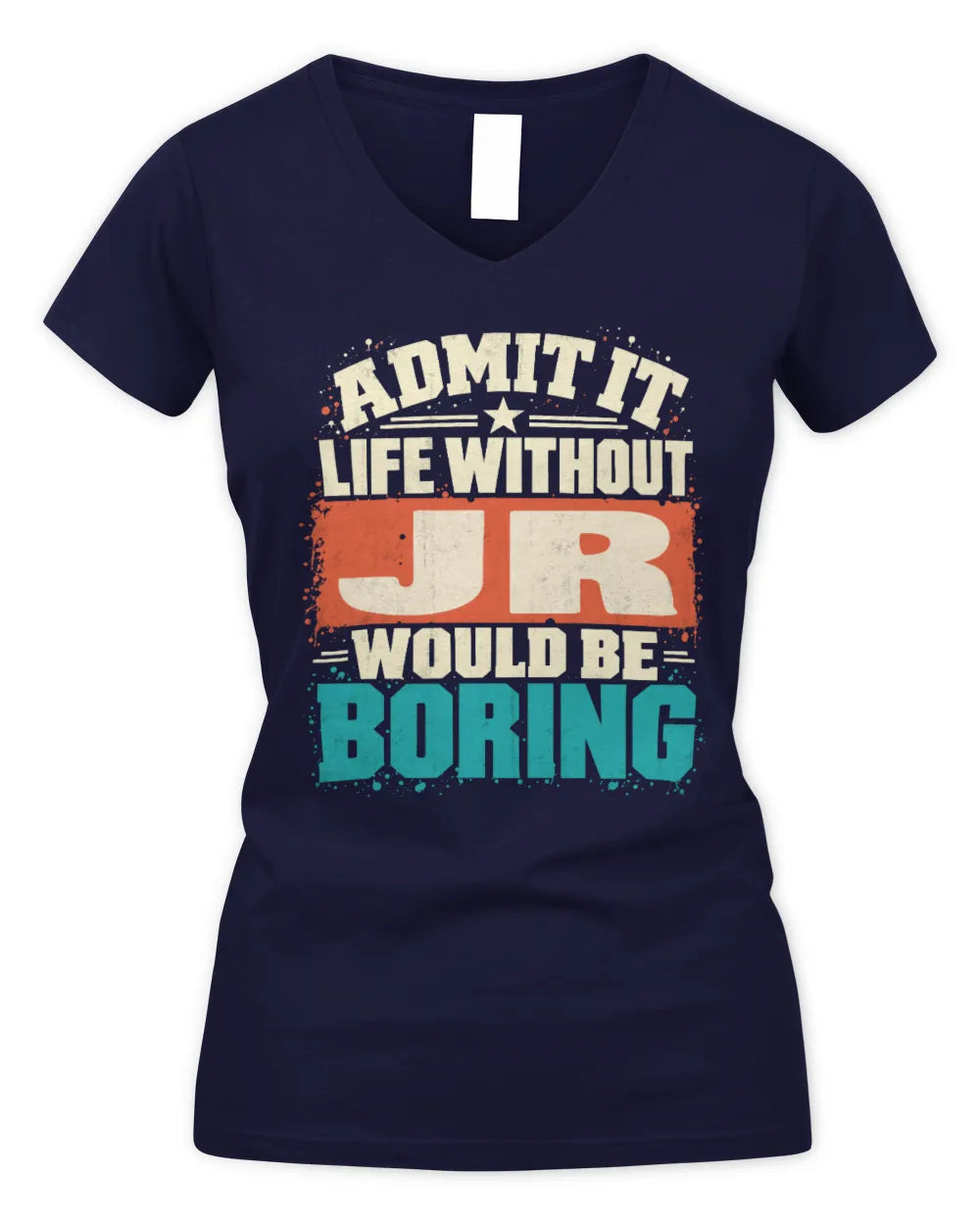 JR P02-TH11-226 Personalized Admit It Life Without [Name] Would Be Boring T-Shirt - Custom Name Funny Gift - Women's V-Neck T-Shirt - Navy
