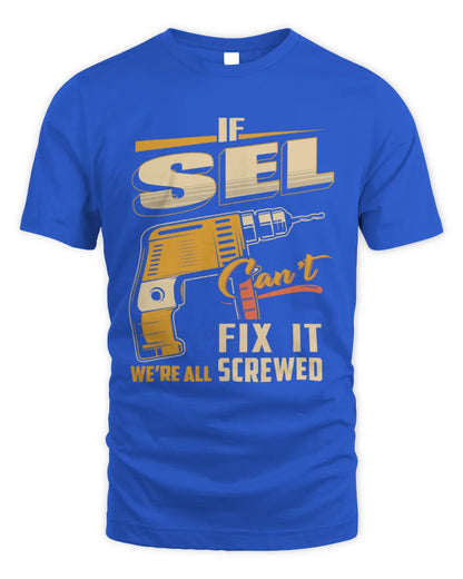 SEL TP22-K4-228 - Personalized Handyman T-Shirt “If AARON Can’t Fix It, We’re All Screwed” - Unisex Standard T-Shirt - Royal