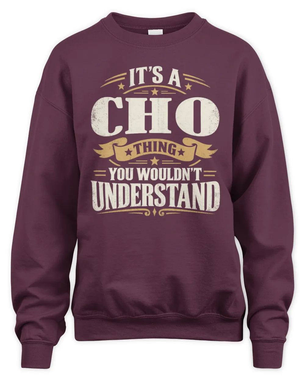 CHO P08 TH51 - Personalized “It’s a/an [NAME] Thing – You Wouldn’t Understand” Shirt - Unisex Sweatshirt - Maroon