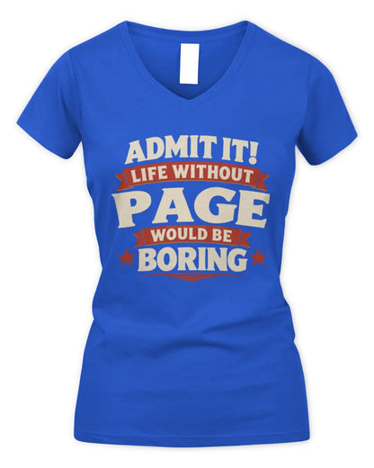 PAGE P4 KT003 Personalized Funny Quote Apparel “Life Without NAME Would Be Boring” - Women's V-Neck T-Shirt - Royal