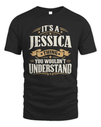 JESSICA P08 TH51 - Personalized “It’s a/an [NAME] Thing – You Wouldn’t Understand” Shirt - Unisex Standard T-Shirt - Black