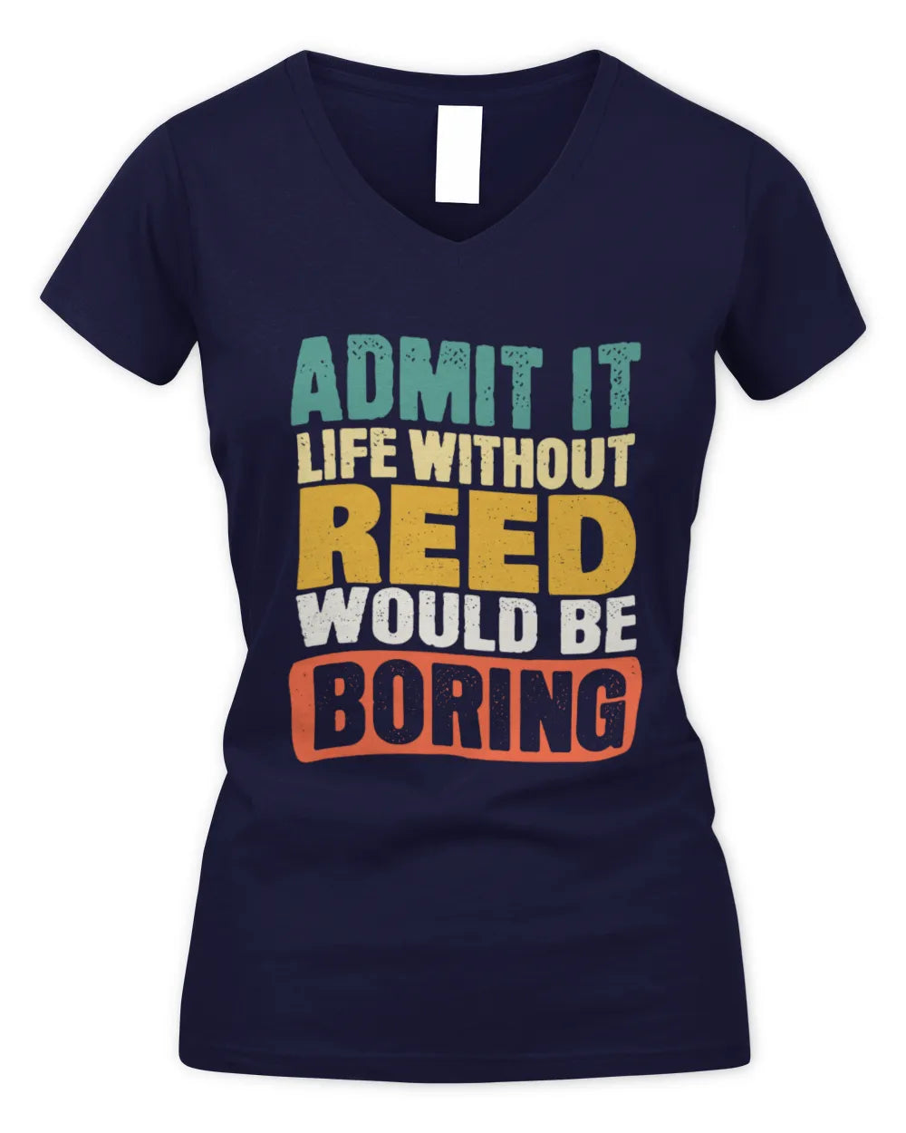 REED TP86-K3-229 Personalized Funny Quote Apparel “Life Without NAME Would Be Boring” - Women's V-Neck T-Shirt - Navy