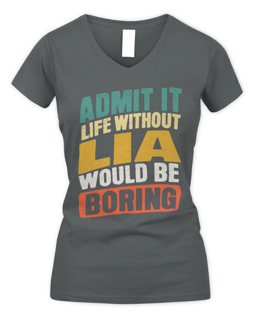 LIA TP88-K4-229
Personalized Funny Quote Apparel “Life Without NAME Would Be Boring” - Women's V-Neck T-Shirt - Charcoal