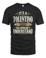 TOLENTINO P08 TH51 - Personalized “It’s a/an [NAME] Thing – You Wouldn’t Understand” Shirt - Unisex Standard T-Shirt - Black