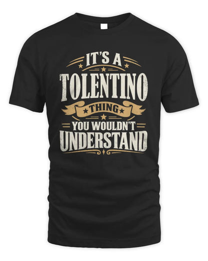 TOLENTINO P08 TH51 - Personalized “It’s a/an [NAME] Thing – You Wouldn’t Understand” Shirt - Unisex Standard T-Shirt - Black