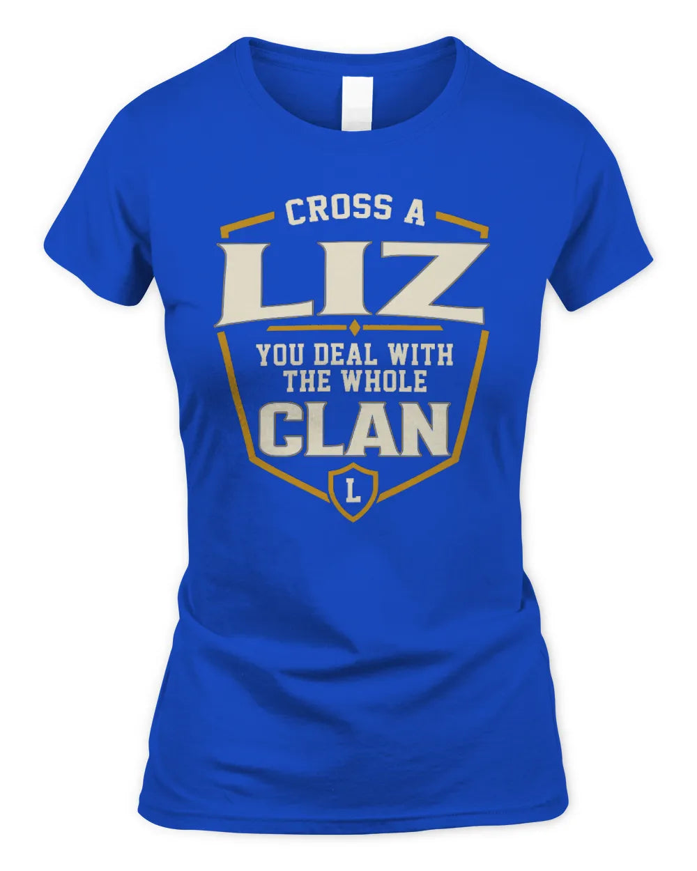 LIZ NT1-K008 Cross A/An NAME, You Deal With the Whole Clan | Personalized Vintage T-Shirt - Women's Standard T-Shirt - Royal