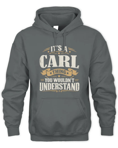 CARL P08 TH51 - Personalized “It’s a/an [NAME] Thing – You Wouldn’t Understand” Shirt - Unisex Hoodie - Charcoal