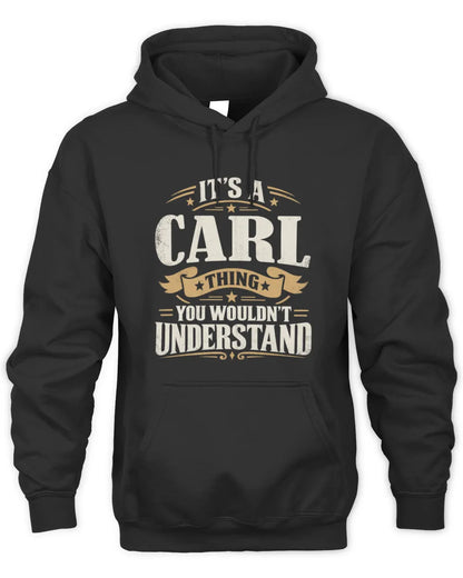 CARL P08 TH51 - Personalized “It’s a/an [NAME] Thing – You Wouldn’t Understand” Shirt - Unisex Hoodie - Black