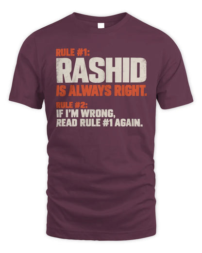 RASHID NP1-H006 
Always Right Personalized Name T-Shirt – Funny Custom Name Shirt - Unisex Standard T-Shirt - Maroon