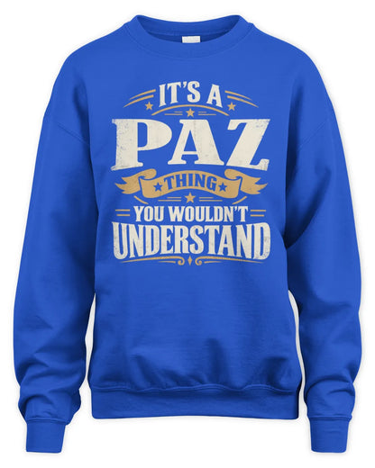 PAZ P08 TH51 - Personalized “It’s a/an [NAME] Thing – You Wouldn’t Understand” Shirt - Unisex Sweatshirt - Royal