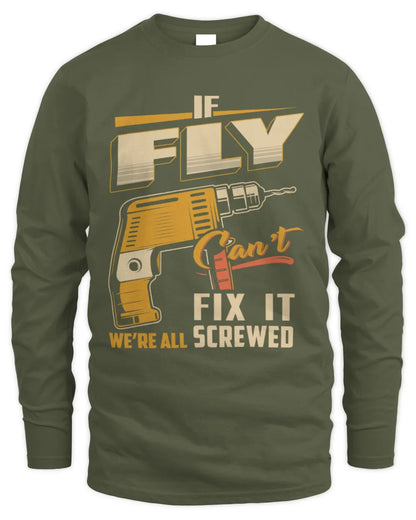 FLY TP22-K4-228 - Personalized Handyman T-Shirt “If AARON Can’t Fix It, We’re All Screwed” - Men's Long Sleeved T-Shirt - Military Green
