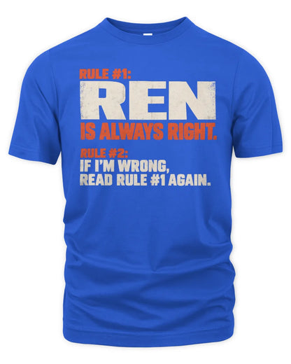 REN NP1-H006 - Always Right Personalized Name T-Shirt – Funny Custom Name Shirt - Unisex Standard T-Shirt - Royal