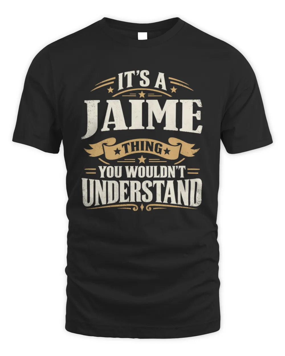 JAIME P08 TH51 - Personalized “It’s a/an [NAME] Thing – You Wouldn’t Understand” Shirt - Unisex Standard T-Shirt - Black