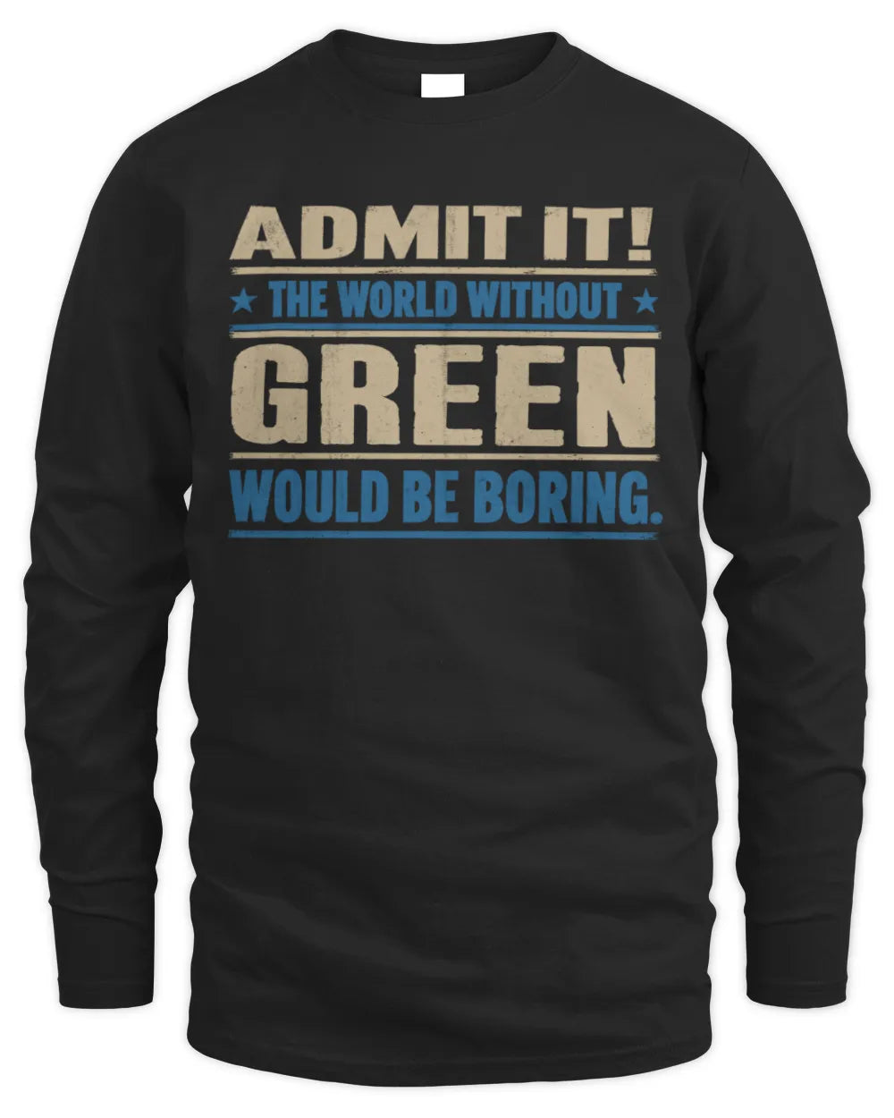 GREEN TP68-K2-968 – Personalized Funny Quote Apparel “The World Without NAME Would Be Boring” - Men's Long Sleeved T-Shirt - Black