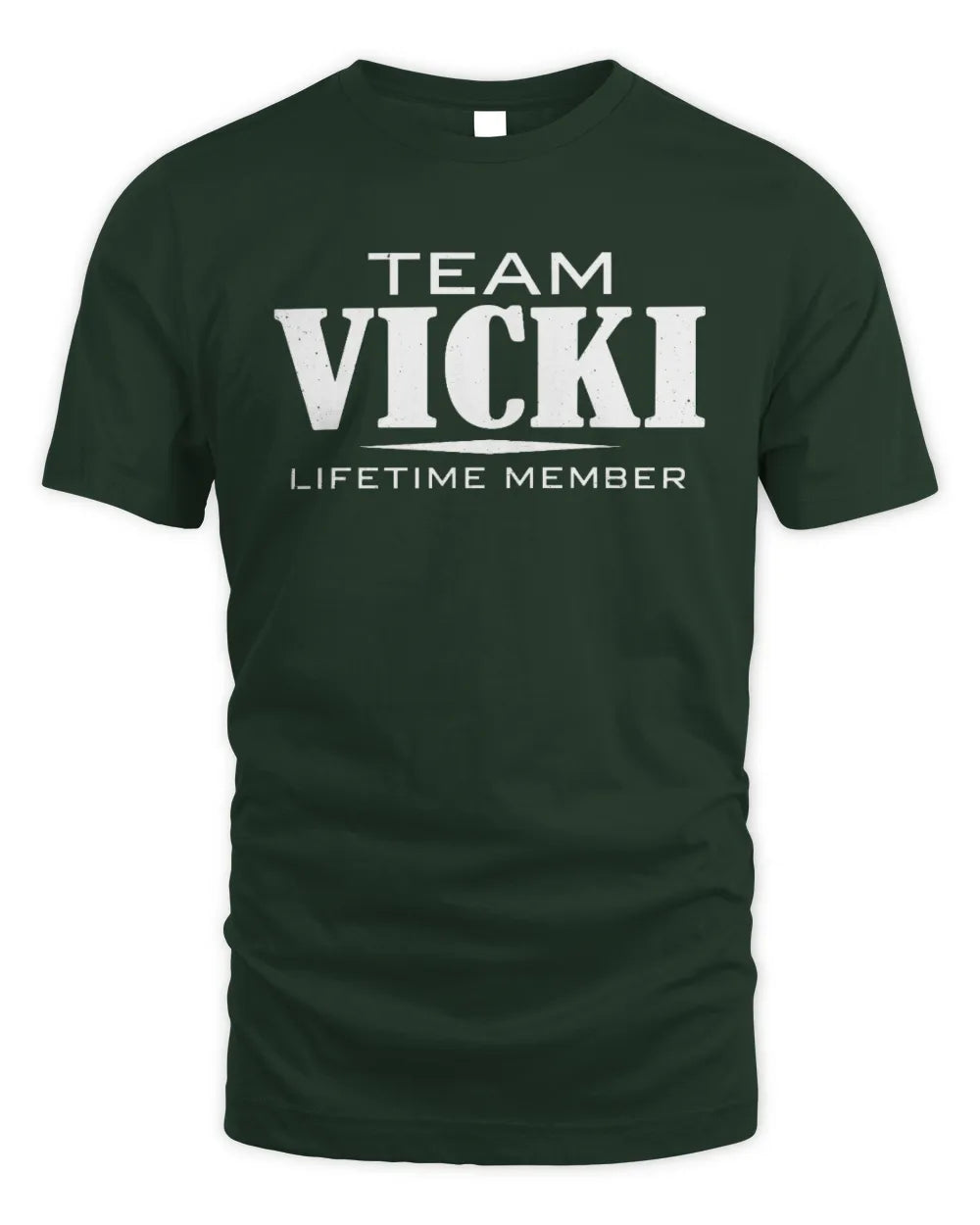 VICKI BL62-K4-128 - Personalized “Team NAME Lifetime Member” - Unisex Standard T-Shirt - Forest Green