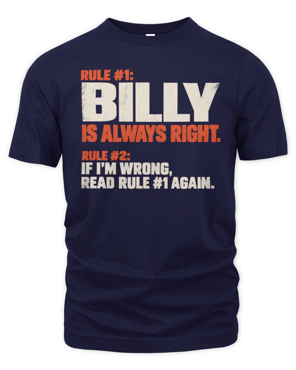 BILLY NP1-H006 - Always Right Personalized Name T-Shirt – Funny Custom Name Shirt - Unisex Standard T-Shirt - Navy