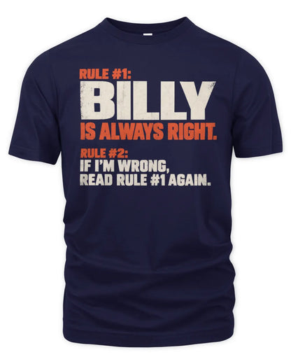 BILLY NP1-H006 - Always Right Personalized Name T-Shirt – Funny Custom Name Shirt - Unisex Standard T-Shirt - Navy