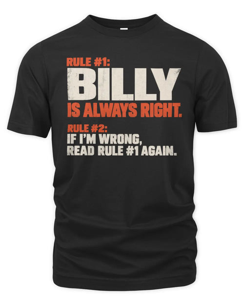 BILLY NP1-H006 - Always Right Personalized Name T-Shirt – Funny Custom Name Shirt - Unisex Standard T-Shirt - Black