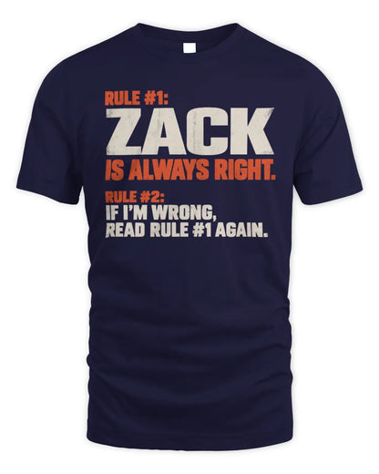 ZACK NP1-H006 
Always Right Personalized Name T-Shirt – Funny Custom Name Shirt - Unisex Standard T-Shirt - Navy