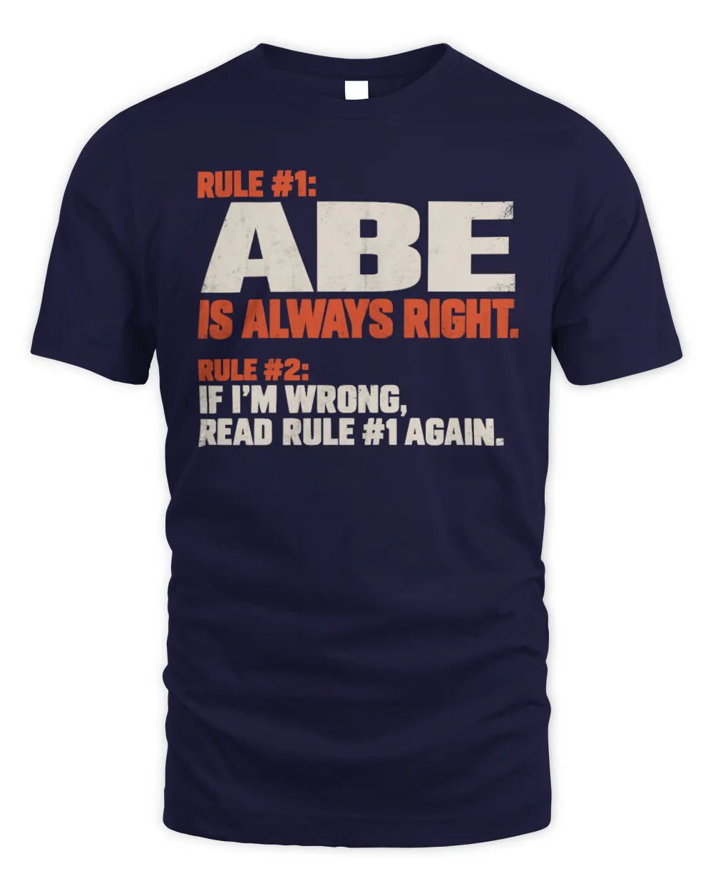 ABE NP1-H006 
Always Right Personalized Name T-Shirt – Funny Custom Name Shirt - Unisex Standard T-Shirt - Navy