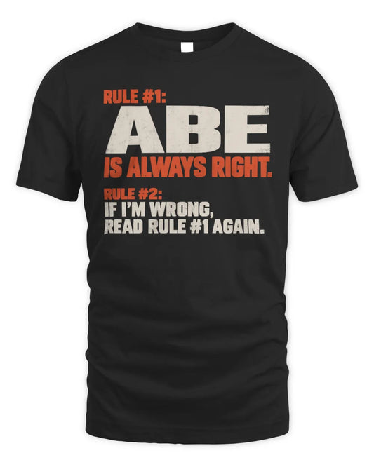 ABE NP1-H006 
Always Right Personalized Name T-Shirt – Funny Custom Name Shirt - Unisex Standard T-Shirt - Black