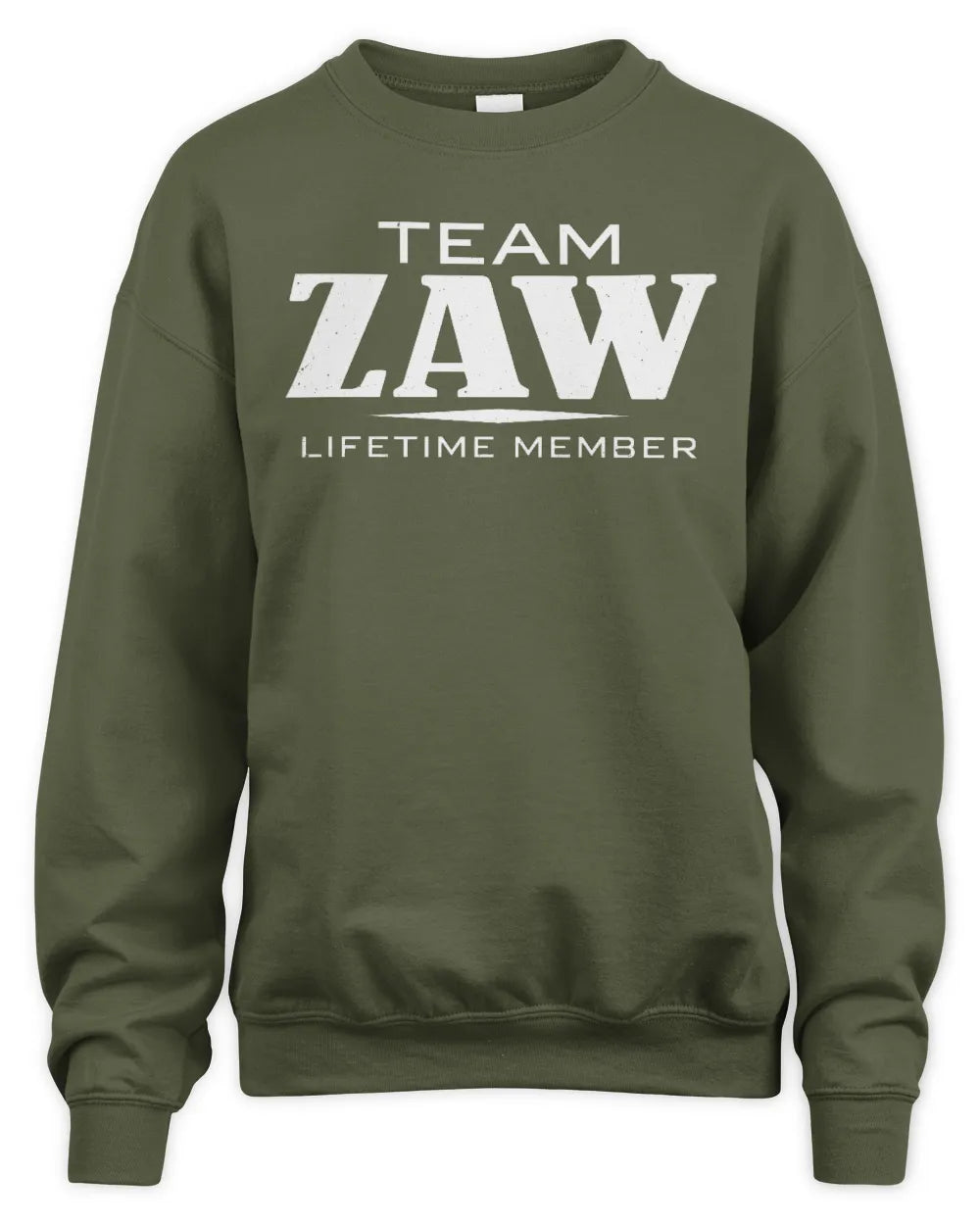 ZAW BL62-K4-128 - Personalized “Team NAME Lifetime Member” - Unisex Sweatshirt - Military Green