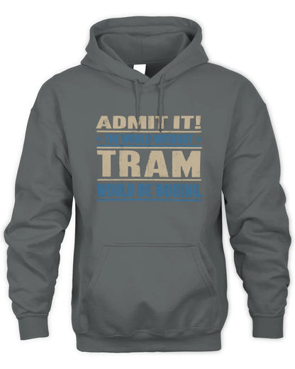 TRAM TP68-K2-968 – Personalized Funny Quote Apparel “The World Without NAME Would Be Boring” - Unisex Hoodie - Charcoal