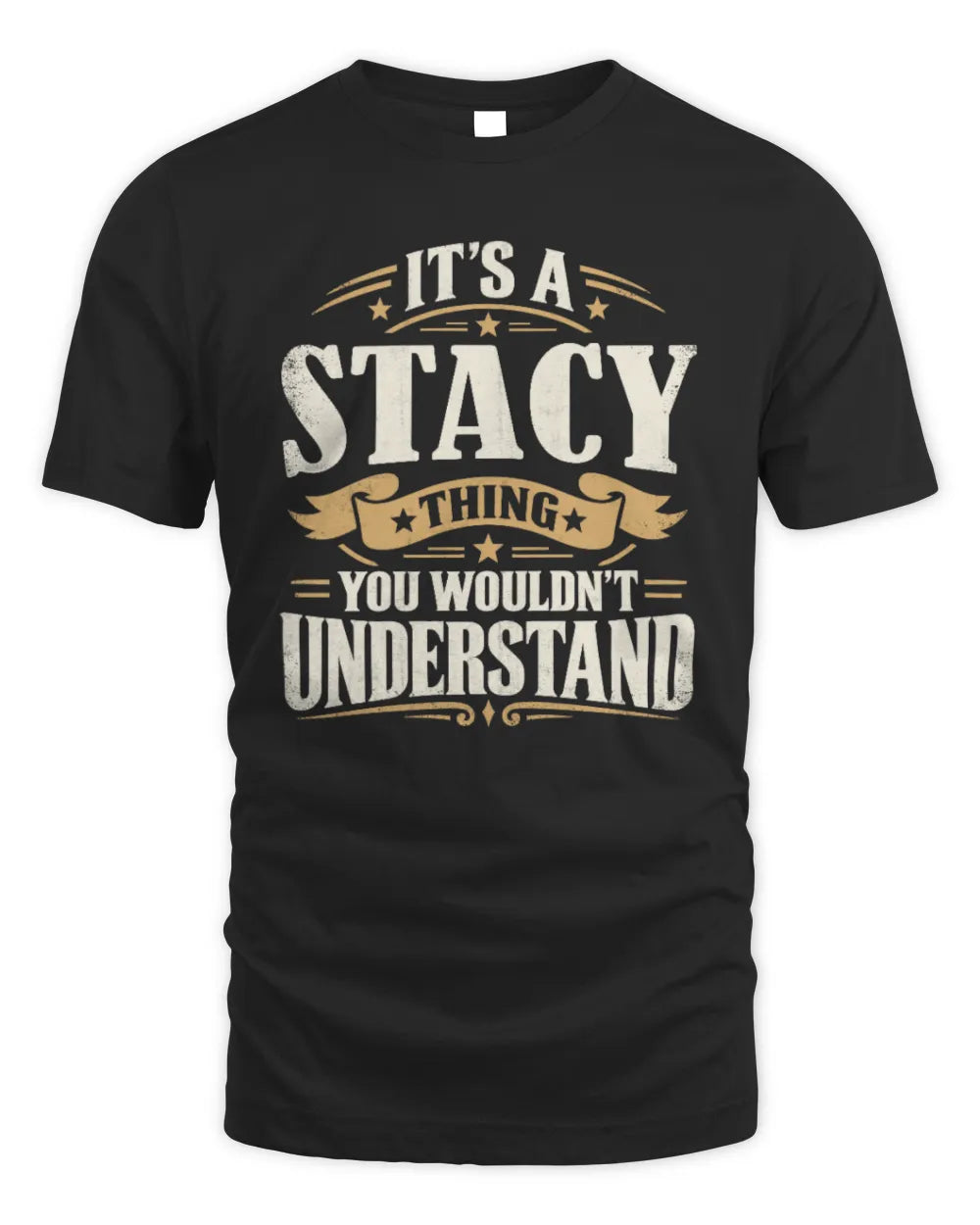 STACY P08 TH51 - Personalized “It’s a/an [NAME] Thing – You Wouldn’t Understand” Shirt - Unisex Standard T-Shirt - Black