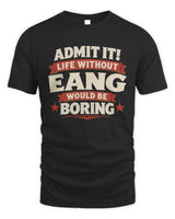 EANG P4 KT003 Personalized Funny Quote Apparel “Life Without NAME Would Be Boring” - Unisex Standard T-Shirt - Black