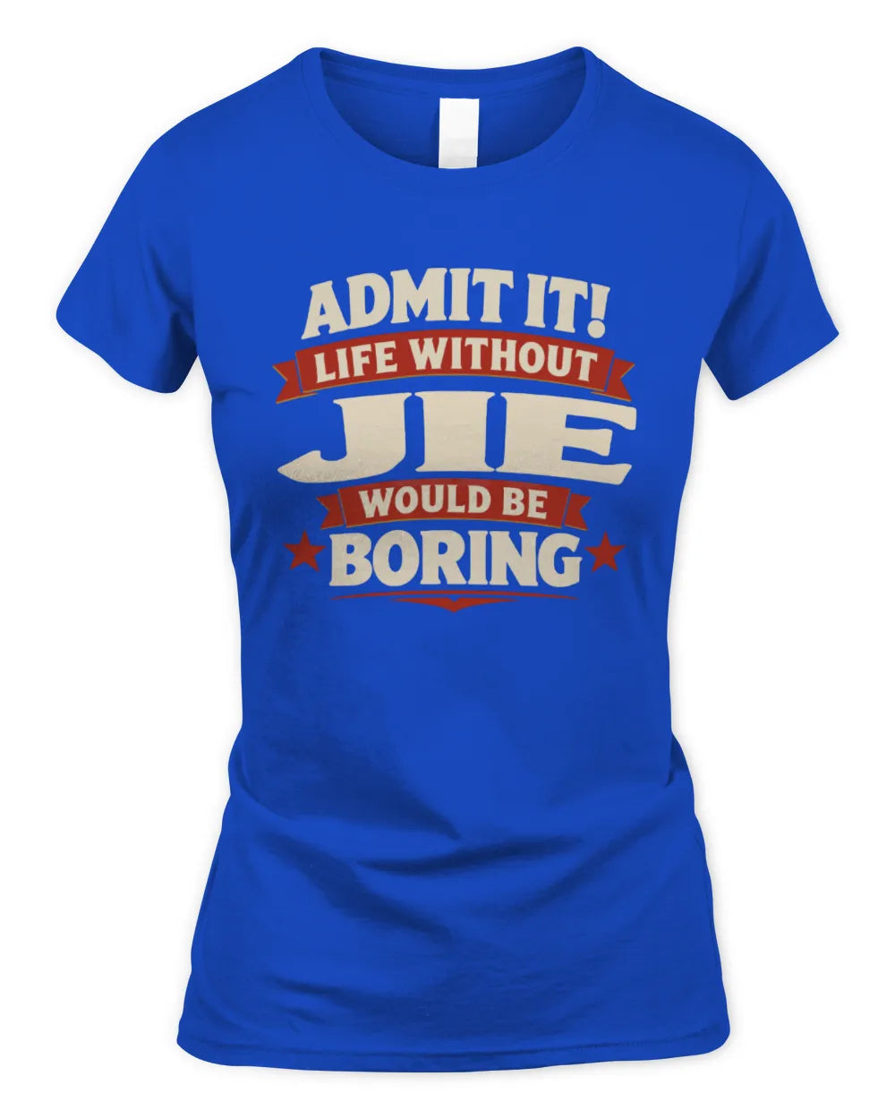 JIE P4 KT003 Personalized Funny Quote Apparel “Life Without NAME Would Be Boring” - Women's Standard T-Shirt - Royal