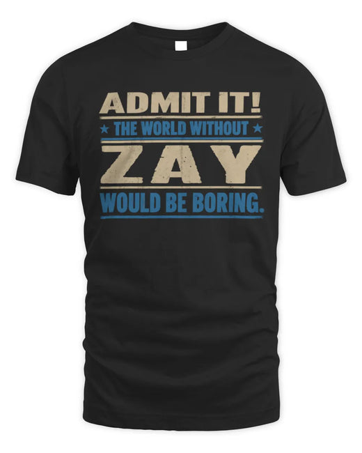 ZAY TP68-K2-968 – Personalized Funny Quote Apparel “The World Without NAME Would Be Boring”